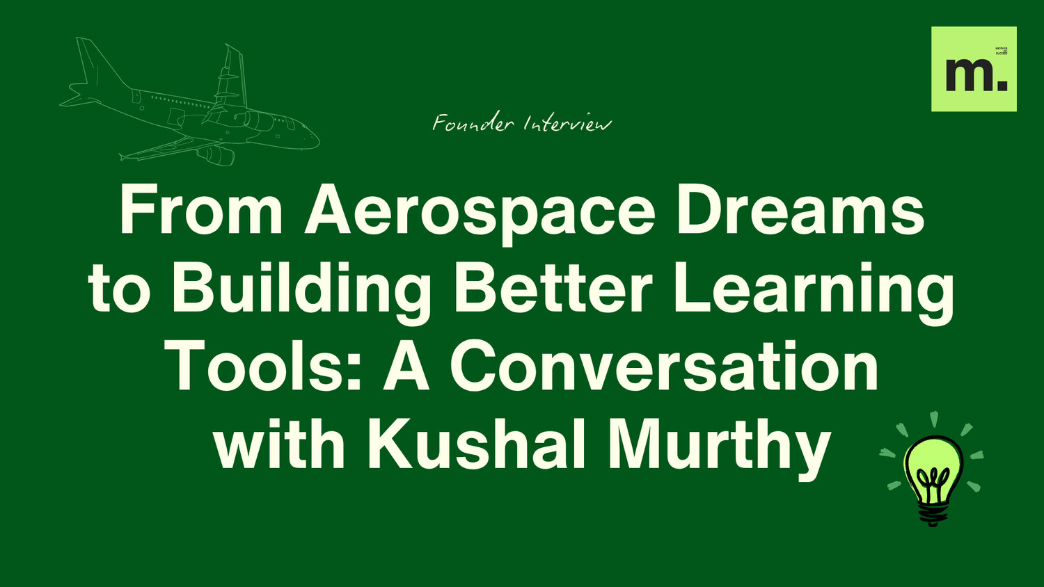 Mother of Success interview cover for Kushal Murthy